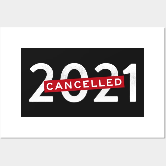 Cancelled 2021 (white) year of pandemic Wall Art by chillstudio